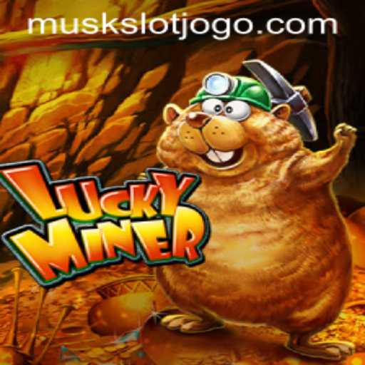 Descubra o Fascinante Mundo de LuckyMiner no Muskslot.com